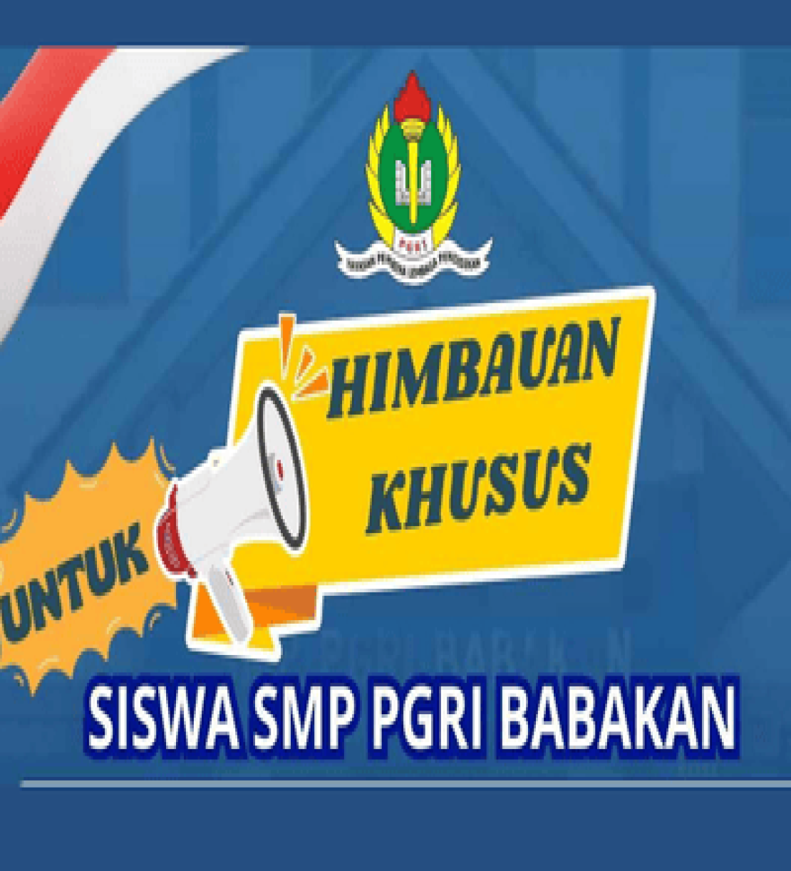 Pengumuman : HIMBAUAN KHUSUS Untuk Siswa SMP PGRI Babakan